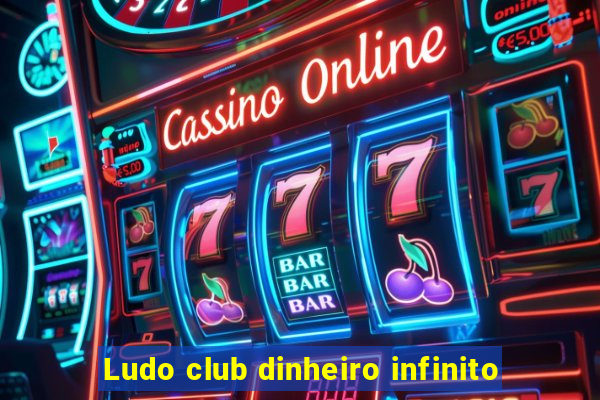 Ludo club dinheiro infinito